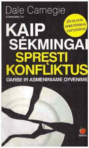 Kaip sėkmingai spręsti konfliktus darbe ir asmeniniame gyvenime - Dale Carnegie & Associates, Inc