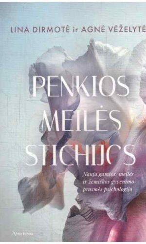 Penkios meilės stichijos - Lina Dirmotė, Agnė Vėželytė