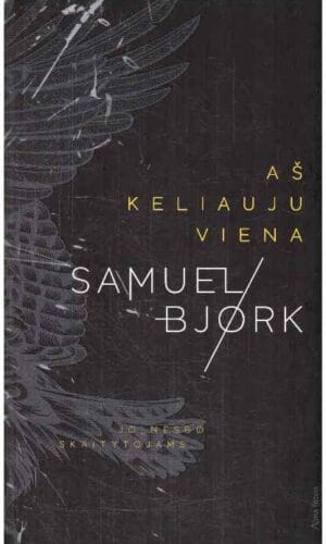 Aš keliauju viena - Samuel Bjørk