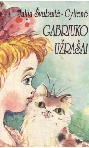 Gabriuko užrašai - Julija Švabaitė-Gylienė