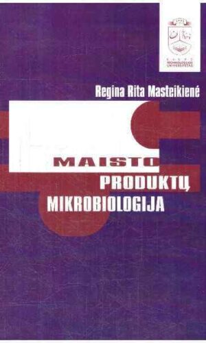 Maisto produktų mikrobiologija - Regina Rita Masteikienė