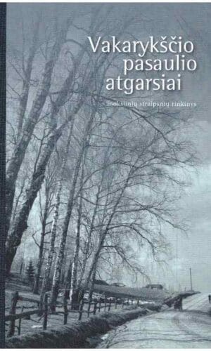 Vakarykščio pasaulio atgarsiai - Margarita Matulytė ir kiti