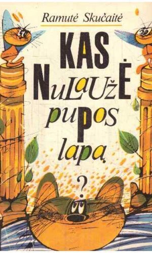 Kas nulaužė pupos lapą? - Ramutė Skučaitė