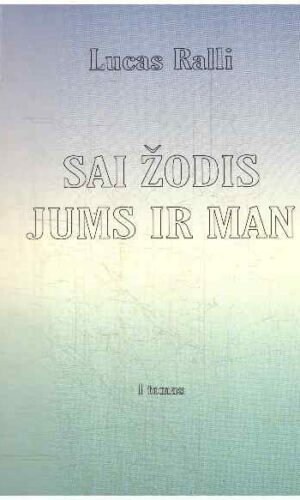 Sai žodis Jums ir man (1 tomas) - Lucas Ralli (tekste yra pabrauktų vietų tušinuku)