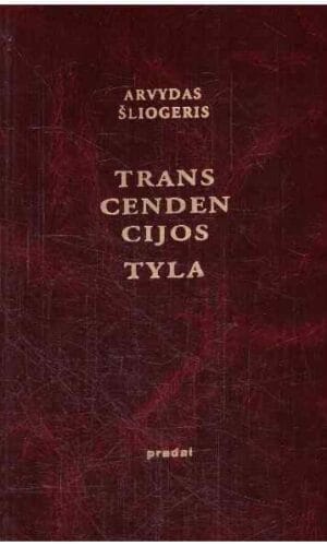 Transcendencijos tyla - Arvydas Šliogeris