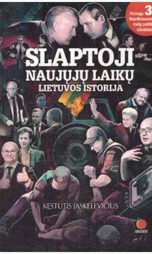 Slaptoji naujųjų laikų Lietuvos istorija - Kęstutis Jaskelevičius