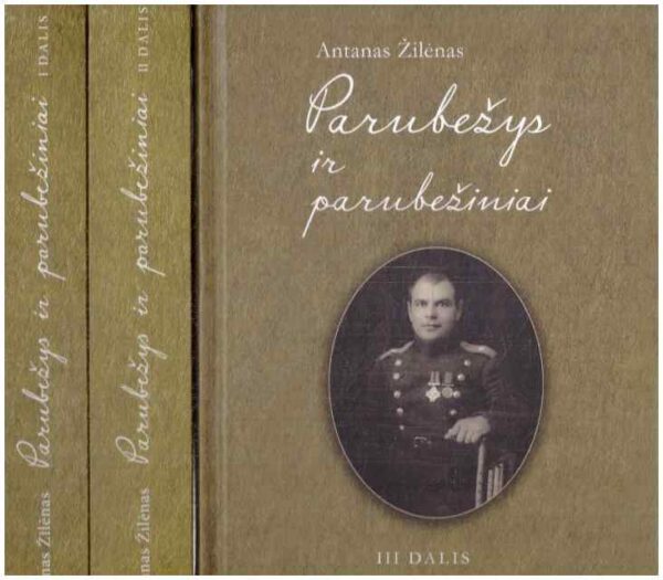 Parubežys ir parubežiniai (1,2,3 dalys) - Antanas Žilėnas (su autoriaus dedikacija, autografu)