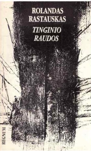 Tinginio raudos - Rolandas Rastauskas