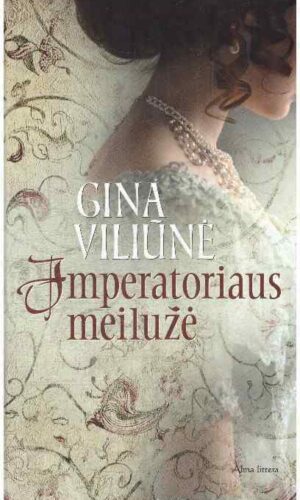 Imperatoriaus meilužė - Gina Viliūnė