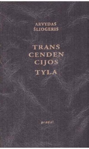 Transcendencijos tyla - Arvydas Šliogeris