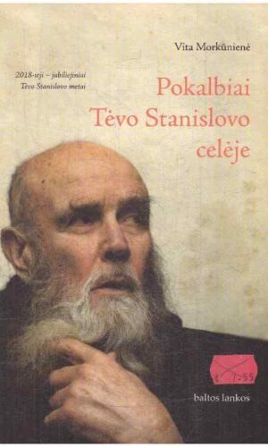Pokalbiai Tėvo Stanislovo celėje - Vitalija Morkūnienė