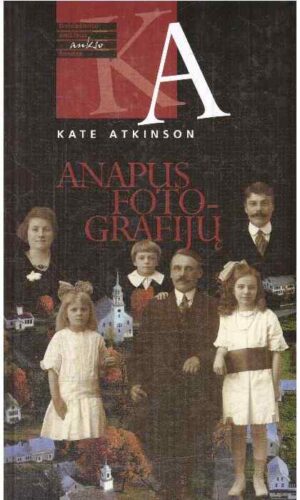 Anapus fotografijų - Kate Atkinson