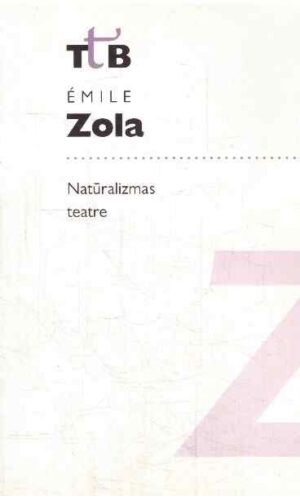 Natūralizmas teatre - Ėmile Zola