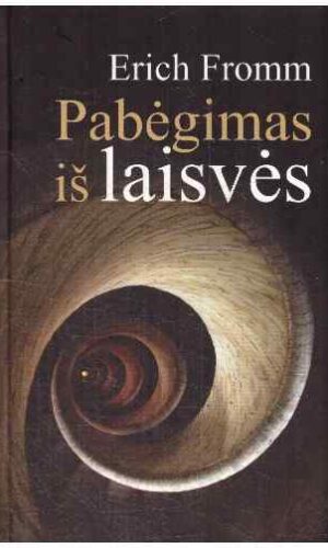 Pabėgimas iš laisvės - Erich Fromm