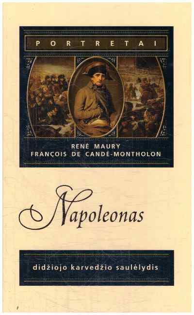 Napoleonas. Didžiojo karvedžio saulėlydis - Rene Maury