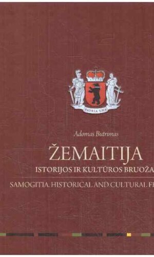 Žemaitija: istorijos ir kultūros bruožai - Adomas Butrimas