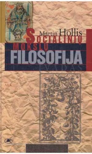 Socialinių mokslų filosofija - Martin Hollis