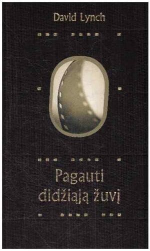 Pagauti didžiąją žuvį - David Lynch