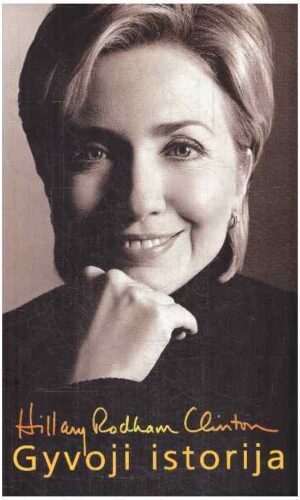 Gyvoji istorija - Hillary Rodham Clinton