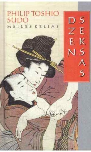 Dzen seksas. Meilės kelias - Philip Toshio Sudo
