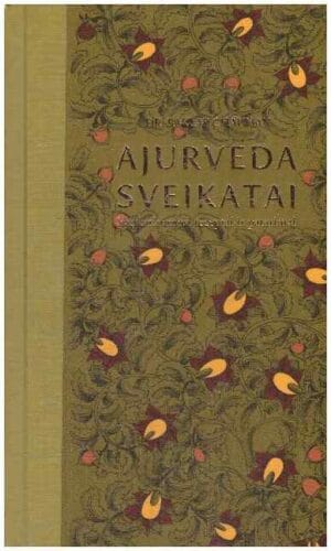 Ajurveda sveikatai: sveikatos receptai ir patarimai - Dr. Partap Chauhan