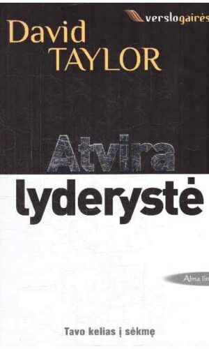 Atvira lyderystė: tavo kelias į sėkmę - David Taylo