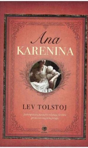 ANA KARENINA: abi dalys vienoje knygoje - Lev Tolstoj