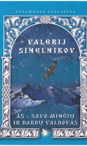 Aš - savo minčių ir darbų valdovas - Valerij Sinelnikov