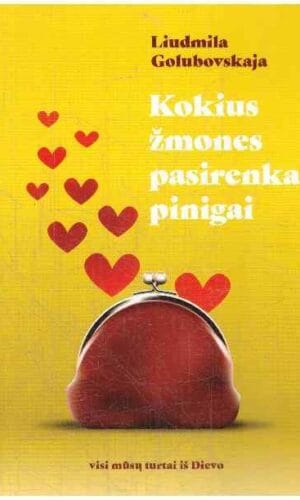 Kokius žmones pasirenka pinigai: visi mūsų turtai iš Dievo - Liudmila Golubovskaja