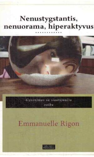 Nenustygstantis, nenuorama, hiperaktyvus - Emmanuelle Rigon