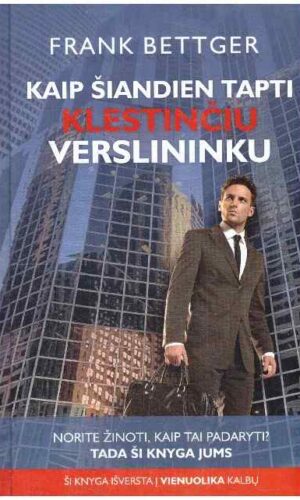 Kaip šiandien tapti klestinčiu verslininku - Frank Bettger
