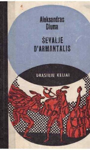 Ševalje d'Armantalis. Drąsiųjų keliai - Aleksandras Diuma