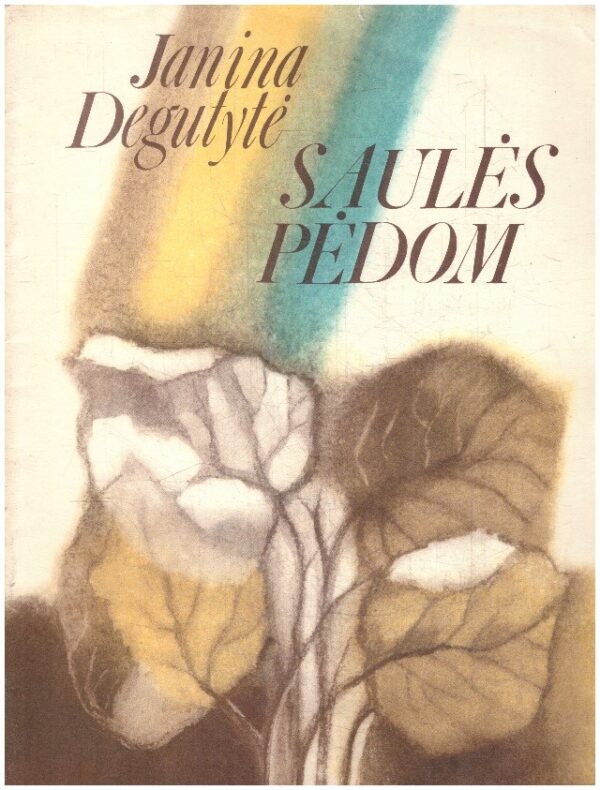 Saulės pėdom - Janina Degutytė