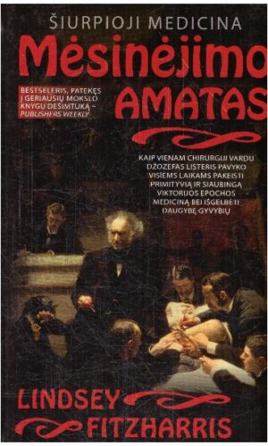 Mėsinėjimo amatas. Šiurpioji medicina - Lindsey Fitzharris
