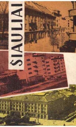 Šiauliai - l. Diržinskaitė, K. Plechavičius ir kiti