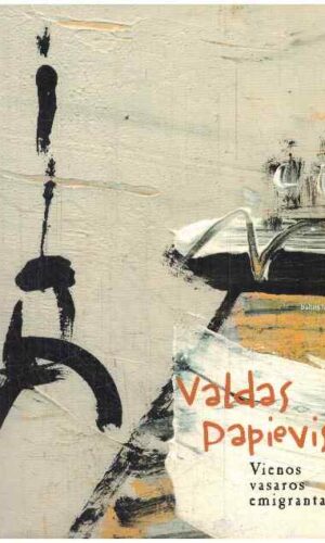 Vienos vasaros emigrantai - Valdas Papievis