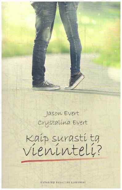 Kaip surasti tą vienintelį? 21 paslaptis moterims - Jason Evert, Crystalina Evert