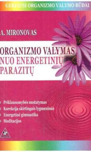 Organizmo valymas nuo energetinių parazitų - Andrejus Mironovas