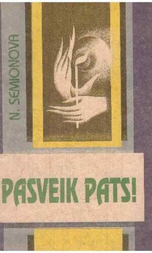Pasveik pats - N. Semionova