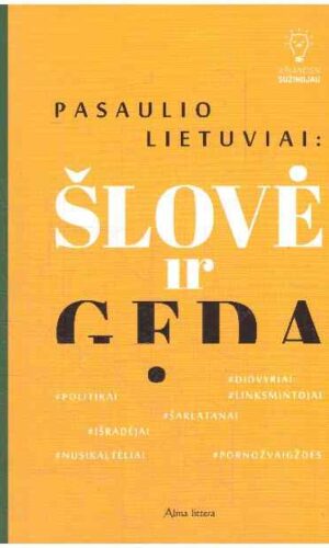 Pasaulio lietuviai: šlovė ir gėda: didvyriai, politikai, linksmintojai, išradėjai, šarlatanai, nusikaltėliai, pornožvaigždės - Donatas Pocius