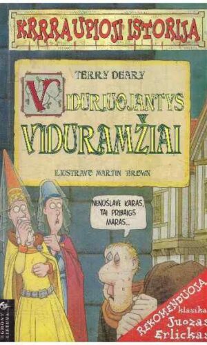 Krrraupioji istorija. Viduriuojantys viduramžiai - Terry Deary