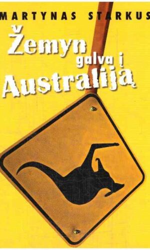 Žemyn galva į Australiją - Martynas Starkus