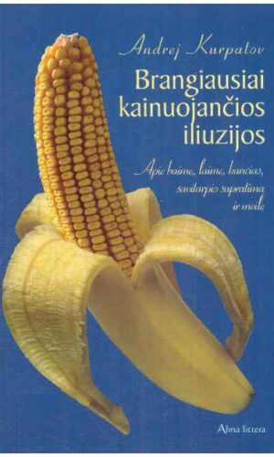 Brangiausiai kainuojančios iliuzijos - Andrej Kurpatov