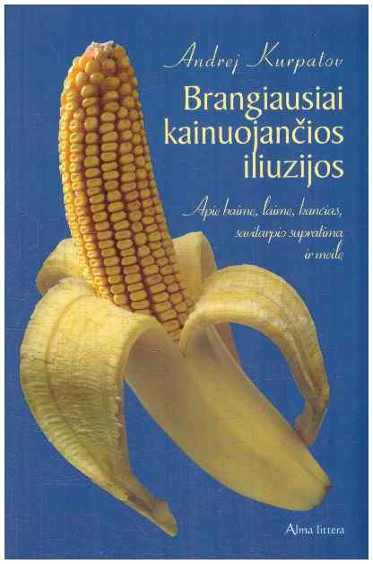 Brangiausiai kainuojančios iliuzijos - Andrej Kurpatov