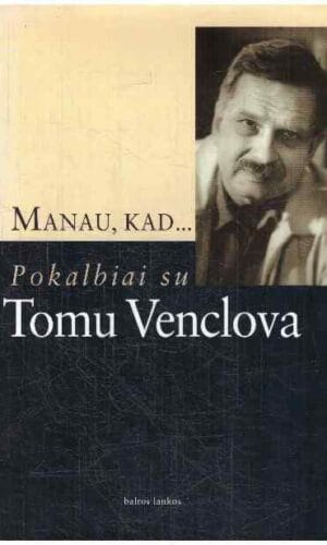 Manau, kad... Pokalbiai su Tomu Venclova