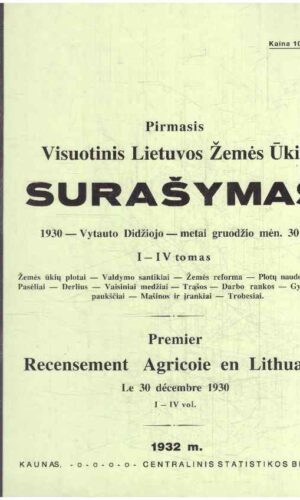 Pirmasis Visuotinis Lietuvos Žemės Ūkio surašymas (1,2,3,4 tomai vienoje knygoje). 1930 - Vytauto Didžiojo - metai gruodžio mėn. 30 d.