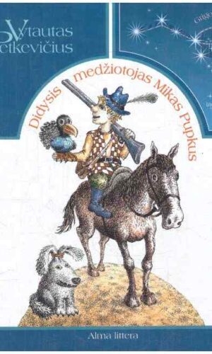 Didysis medžiotojas Mikas Pupkus - Vytautas Petkevičius