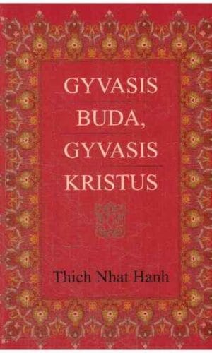 Gyvasis Buda, gyvasis Kristus - Thich Nhat Hanh