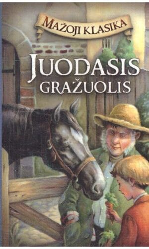 Juodasis Gražuolis. Mažoji klasika - Annos Sewell knygą atpasakojo Lisa Church