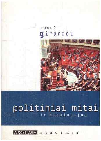 Politiniai mitai ir mitologijos - Raoul Girardet